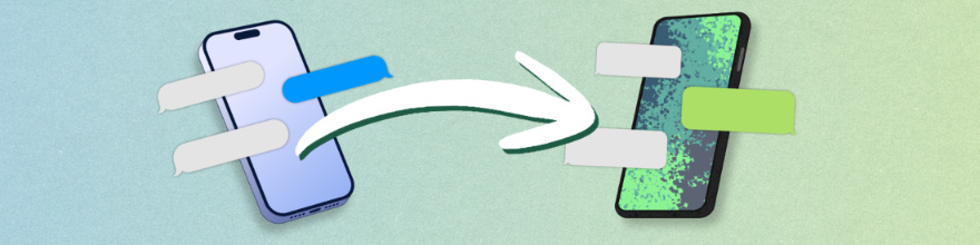 How to Transfer Messages from iPhone to Android