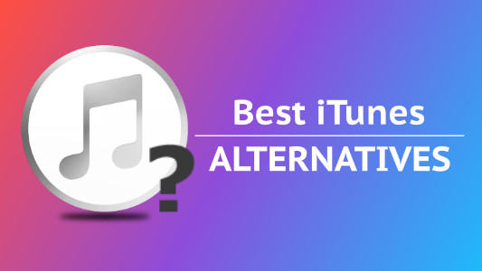The top 5 iTunes alternatives for Windows